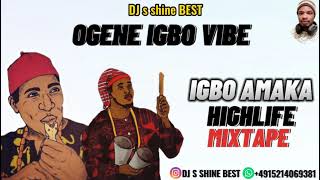 OGENE IGBO VIBE HIGHLIFE MIXTAPE 2023 BY DJ DJ S SHINE BEST [upl. by Thomasine]