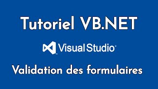 Tutoriel VBNET  Validation des formulaires [upl. by Riggall]