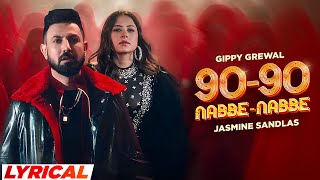 90  90 Nabbe Nabbe Official Lyrical  Gippy Grewal amp Jasmine Sandlas  Sargun Mehta  Roopi Gill [upl. by Bellaude]