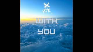 With You  JoE  Official Audio [upl. by Naujaj]