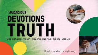 Audacious Devotions Truth  Day 2  Tuesday 7th November 2023 [upl. by Autum539]