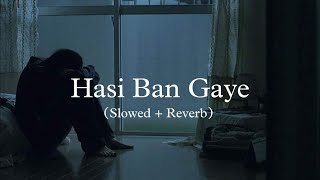 Hasi Ban Gaye Slowed  Reverb  Lofi Song  Santanu Song [upl. by Ermeena]