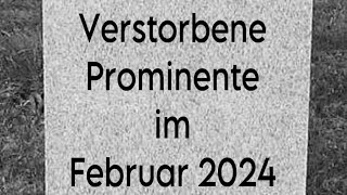 Verstorbene Prominente im Februar 2024 [upl. by Bigford872]