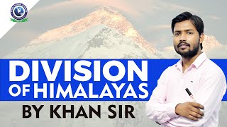 Division of Himalayas by Khan Sir [upl. by Ititrefen548]