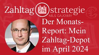 Der MonatsReport Mein ZahltagDepot im April 2024 [upl. by Tratner683]