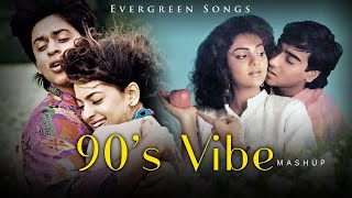 90s Vibe Mashup  Evergreen Songs  Old Bollywood Songs  Hindi Love Songs  90s hit [upl. by Billy]