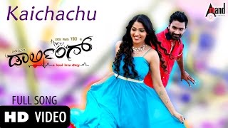 Kaichachu  HD Video songs  Darling  Loose Maada Yogish  Muktha  Alemari Santhu  Arjun Janya [upl. by Tabb530]