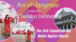 Ani oh Langmao nono ang nango Subrai  Cover by Chandra Debbarma [upl. by Malony751]