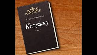 Audiobook Krzyżacy  Henryk Sienkiewicz Tom 1 część 2 [upl. by Riaj]