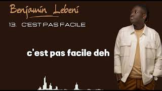 Benjamin lebeni C’EST PAS FACILE lyrics [upl. by Tanney]