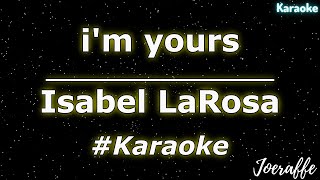 Isabel LaRosa  im yours Karaoke [upl. by Ruenhcs]