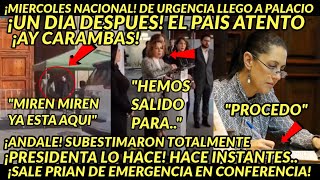 MIERCOLES NACIONAL DE URGENCIIA YA LLEGO A PALACIO SALE PRIAN DE EMERGEENCIA PRESIDENTA LO HACE [upl. by Edya238]