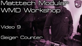 Matttech Modular WMD Workshop  Geiger Counter [upl. by Waldman]