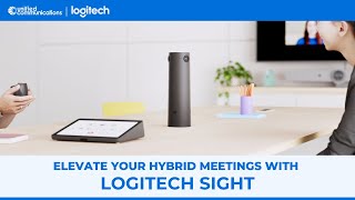 Elevate your hybrid meetings with Logitech Sight [upl. by Nnyleahs]