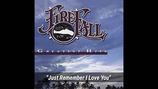 Firefall quotJust Remember I Love Youquot  from the album quotGreatest Hitsquot [upl. by Rabbaj512]