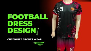 Football Dress Design Custom Sports Dress and Jersey Designs [upl. by Dorman400]