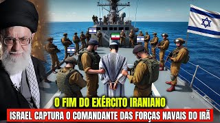 Irã em Colapso Israel Captura o Comandante das Forças Navais Iranianas [upl. by Meneau]