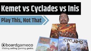 Play This Not That Cyclades vs Kemet vs Inis [upl. by Ylrae]