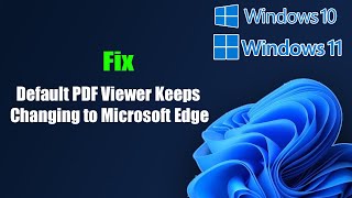 Fix Default PDF Viewer Keeps Changing to Microsoft Edge [upl. by Emeline]