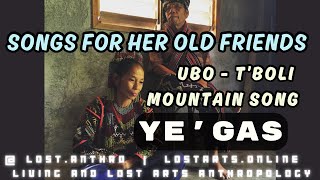 Mountain CHANTRESS Ye’Gas  Song for her Old friends  Lost Arts Anthropology TRIBU UBO [upl. by Ariaec699]