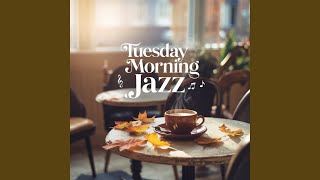 Tuesday Morning Jazz4 [upl. by Arimlede878]