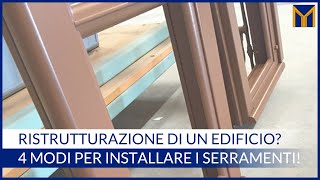 Quattro modi per installare serramenti in un edificio in ristrutturazione [upl. by Anida576]