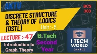 Discrete Structures amp Theory of Logic  DSTL Lec47 BCS303 Unit 5 Introduction to Graph Theory [upl. by Ynagoham]