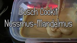 Bosch Cookit Mandelmus  Nussmus Rezept  Test Teil 68 [upl. by Yeliak]