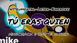 TU ERAS QUIEN  InstrumentalKaraokeLetra  MIKECRACK amp DANTE ZHERO • CANCIONES EDWIN [upl. by Karil]