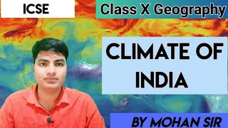 Climate Of India I icse class 10 । Geography by Mohan Sir [upl. by Yorke]