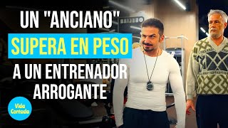 Un quotancianoquot supera en peso a un entrenador arrogante VidaContadaInspira [upl. by Yendys25]