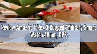 Review Amazfit TRex 3 RuggedMilitary Smart Watch 48mm GPS with Privacy Offline Maps Long Batt [upl. by Wiltsey732]