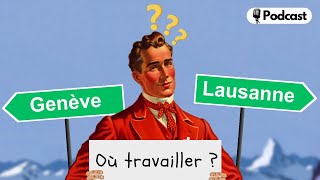 Plutôt Genève ou Lausanne Pour Travailler [upl. by Sylvie]