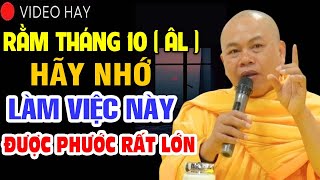 Rằm Tháng 10 âm lịch Nên Làm Điều Này Được Phước Rất Lớn  nghe ngay   Thầy Thích Minh Đạo [upl. by Yrrehs918]