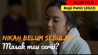 Film Kopi Pahit 2022 I ALUR FILM [upl. by Imhskal36]