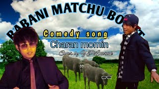 Matchu bolot  charan momin  cover song YPL marak coversong comedy song [upl. by Tamaru836]