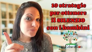 10 strategie per ottenere il SILENZIO con i bambini  vaneducation [upl. by Yrhcaz]