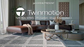 TWINMOTION 20232 TUTORIAL SERIES  29  Lumen  Image amp Animation [upl. by Viole688]