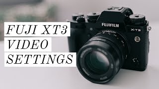 The Best Video Settings for the FUJI XT3 [upl. by Drahsir]