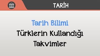 Tarih Bilimi  Türklerin Kullandığı Takvimler [upl. by Pahl26]