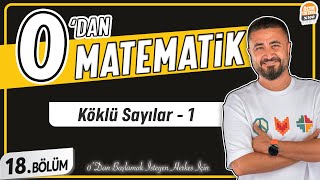 Köklü Sayılar 1  18BÖLÜM Konu Anlatımı  0 DAN MATEMATİK [upl. by Castora]