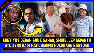 EBBY YUS DEDAH Shuk Sahar ShuibJep Sepahtu Atu Zero BAIK HATI Sering Hulurkan Bantuan amp Kata Ini [upl. by Abroms]