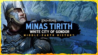 Minas Tirith White City of Gondor  Lord of the Rings Lore [upl. by Ybab]