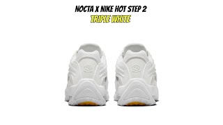 NOCTA x Nike Hot Step 2 Triple White [upl. by Amliw]