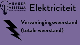 OUDE VERSIE Natuurkunde uitleg Elektriciteit 10 Vervangingsweerstand Totale weerstand [upl. by Enalda375]