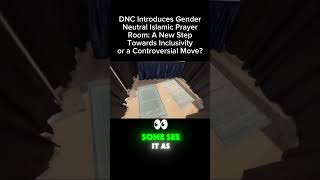 DNC Unveils GenderNeutral Islamic Prayer Room 🕌 [upl. by El]