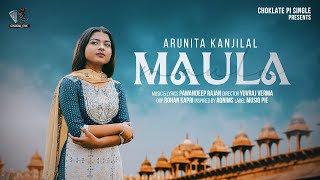 MAULA  Official Video  Pawandeep Rajan amp Arunita Kanjilal  Yuvraj V Rohan k  Choklate Pi Single [upl. by Gula]