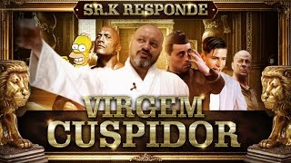 Virgem Cuspidor  Sr K Responde [upl. by Allertse]