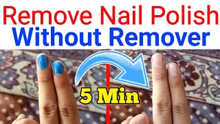 How to Remove nail polish Without nail polish remover at home [upl. by Eelek269]