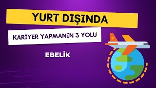 Ebelik Mezunları İçin Yurt Dışında Kariyer Yapmanın 3 Yolu [upl. by Zetniuq436]